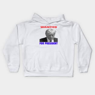 wanted for president Kids Hoodie